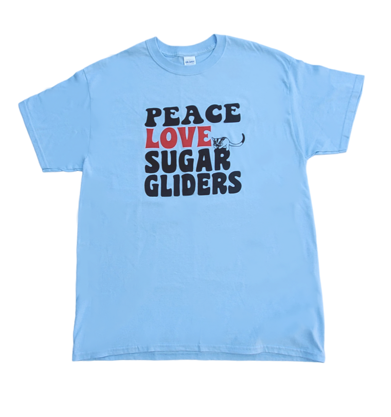 Peace, Love, Sugar Gliders T-Shirt