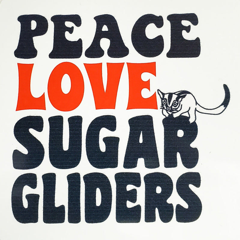 Peace, Love, Sugar Gliders Sticker